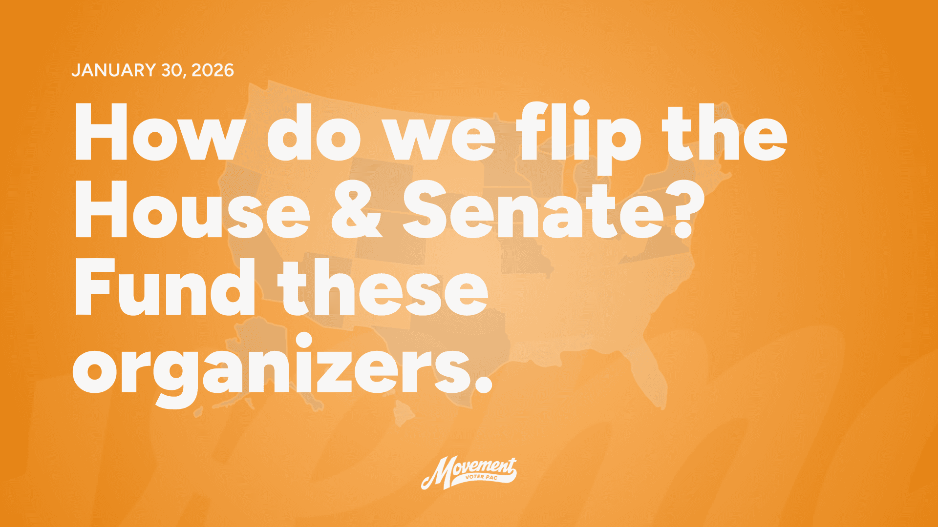 How do flip the House & Senate? Fund these organizers.